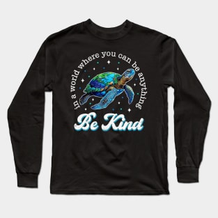 Be Kind Restore Earth Sea Turtle Long Sleeve T-Shirt